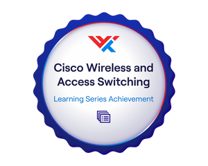 Cisco Wireless and Access Switching Learning Series